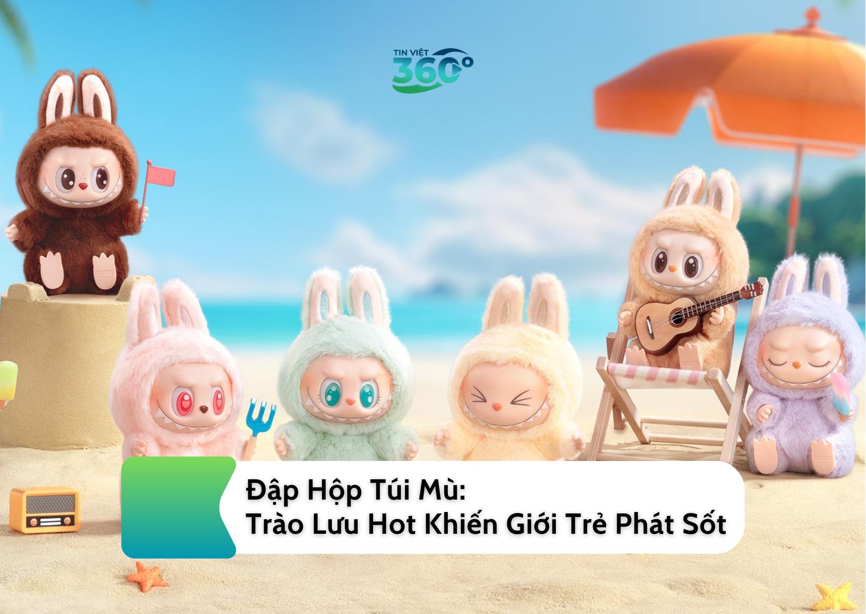 Đập Hộp Túi Mù: Trào Lưu Hot Khiến Giới Trẻ Phát Sốt