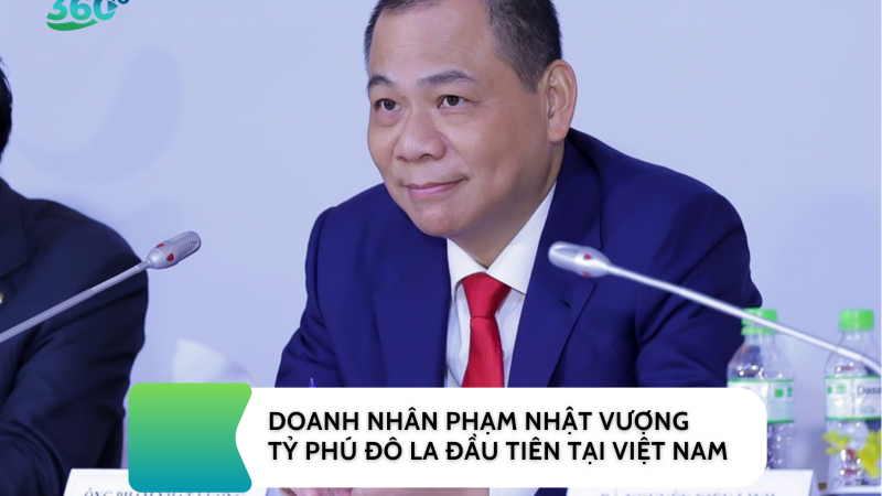 DOANH NHÂN PHẠM NHẬT VƯỢNG – TỶ PHÚ ĐÔ LA ĐẦU TIÊN TẠI VIỆT NAM