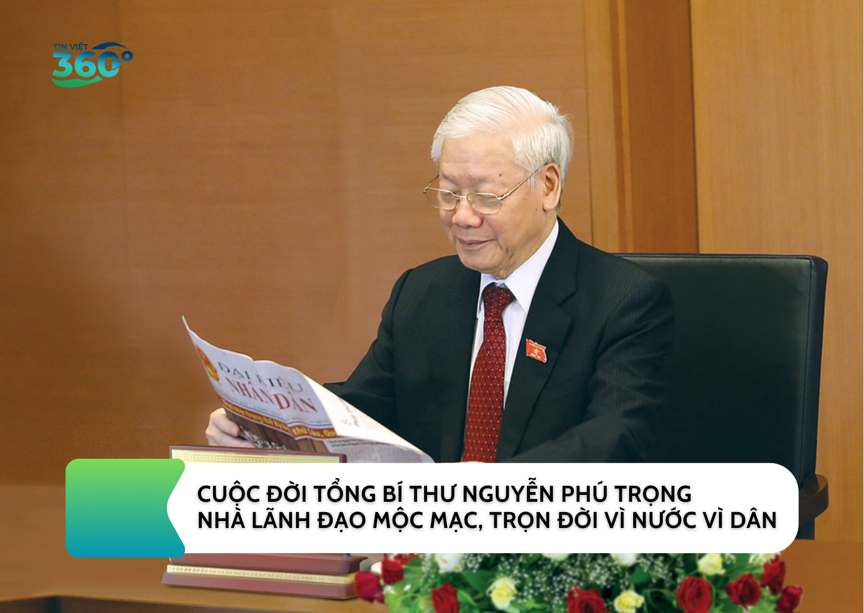 CUỘC ĐỜI TỔNG BÍ THƯ NGUYỄN PHÚ TRỌNG – NHÀ LÃNH ĐẠO MỘC MẠC, TRỌN ĐỜI VÌ NƯỚC VÌ DÂN