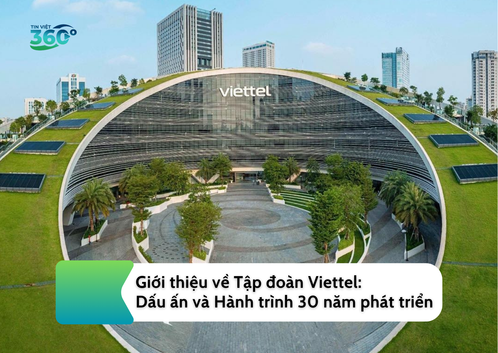 Giới thiệu về Tập đoàn Viettel: Dấu ấn và Hành trình 30 năm phát triển