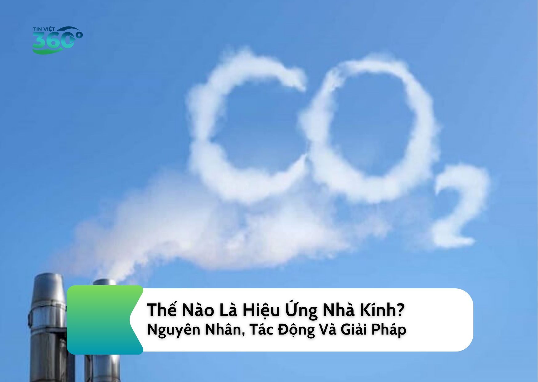 Thế Nào Là Hiệu Ứng Nhà Kính? Nguyên Nhân, Tác Động Và Giải Pháp 2025