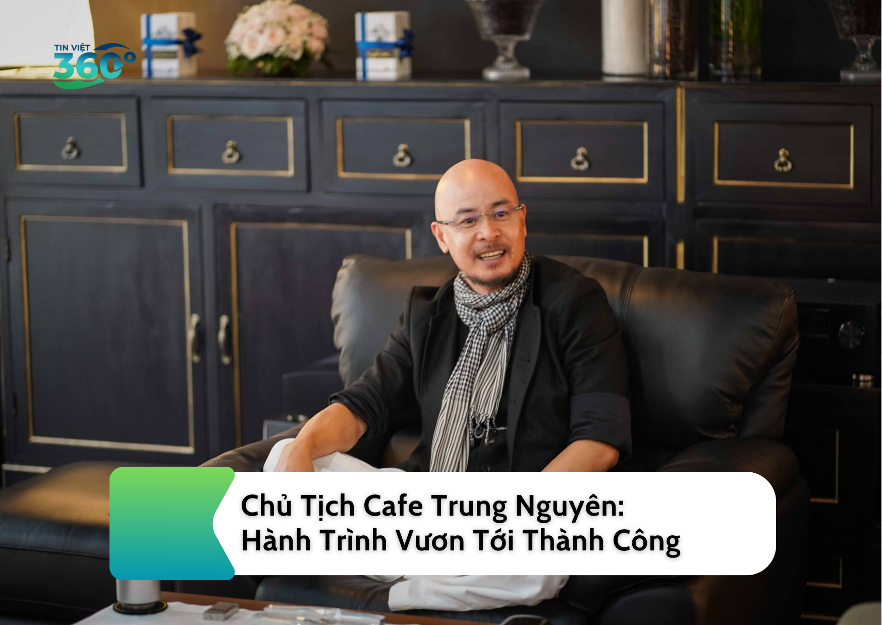 Chủ Tịch Cafe Trung Nguyên: Hành Trình Vươn Tới Thành Công