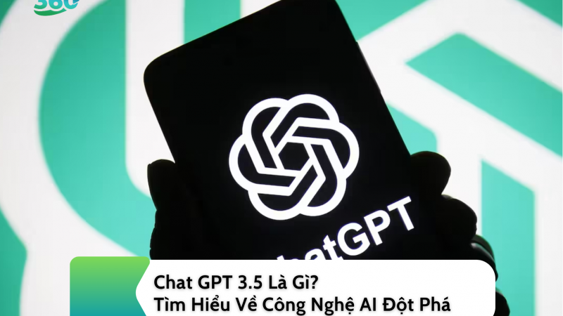 Chat GPT 3.5 Là Gì? Tìm Hiểu Về Công Nghệ AI Đột Phá